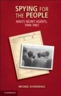 Image for Spying for the People: Mao&#39;s Secret Agents, 1949-1967