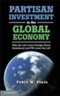 Image for Partisan Investment in the Global Economy: Why the Left Loves Foreign Direct Investment and FDI Loves the Left