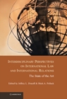 Image for Interdisciplinary Perspectives on International Law and International Relations: The State of the Art