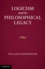 Image for Logicism and its Philosophical Legacy