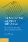 Image for Six-Day War and Israeli Self-Defense: Questioning the Legal Basis for Preventive War