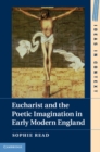 Image for Eucharist and the Poetic Imagination in Early Modern England : 104