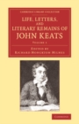 Image for Life, Letters, and Literary Remains of John Keats: Volume 1