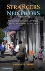 Image for Strangers and Neighbors: Multiculturalism, Conflict, and Community in America