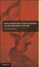Image for German Expansionism, Imperial Liberalism and the United States, 1776-1945