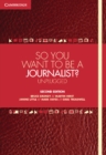 Image for So You Want To Be A Journalist?: Unplugged