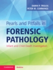 Image for Pearls and Pitfalls in Forensic Pathology: Infant and Child Death Investigation