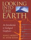 Image for Looking into the earth: an introduction to geological geophysics