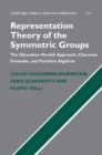 Image for Representation Theory of the Symmetric Groups: The Okounkov-Vershik Approach, Character Formulas, and Partition Algebras