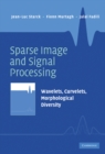 Image for Sparse Image and Signal Processing: Wavelets, Curvelets, Morphological Diversity