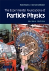 Image for Experimental Foundations of Particle Physics