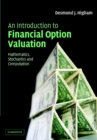 Image for Introduction to Financial Option Valuation: Mathematics, Stochastics and Computation