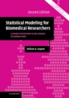 Image for Statistical Modeling for Biomedical Researchers: A Simple Introduction to the Analysis of Complex Data