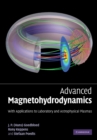 Image for Advanced Magnetohydrodynamics: With Applications to Laboratory and Astrophysical Plasmas