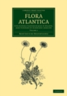 Image for Flora Atlantica: Volume 1: Sive Historia Plantarum Quae in Atlante, Agro Tunetano Et Algeriensi Crescunt