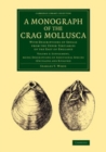 Image for A Monograph of the Crag Mollusca: Volume 3, Supplement, Being Descriptions of Additional Species (Univalves and Bivalves): With Descriptions of Shells from the Upper Tertiaries of the East of England