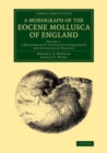 Image for A Monograph of the Eocene Cephalopoda and Univalves of England. A Monograph of the Eocene Mollusca of England : Volume 1