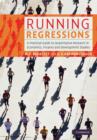 Image for Running regressions: a practical guide to quantitative research in economics, finance and development studies