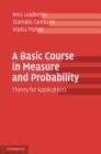 Image for A basic course in measure and probability: theory for applications