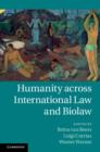 Image for Humanity across international law and biolaw