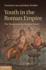 Image for Youth in the Roman Empire: the young and the restless years?