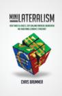 Image for Minilateralism: how trade alliances, soft law and financial engineering are redefining economic statecraft