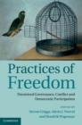 Image for Practices of freedom: decentred governance, conflict and democratic participation