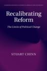 Image for Recalibrating reform: the limits of political change