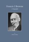 Image for Francis J. Browne (1879-1963): a biography