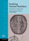 Image for Evolving human nutrition [electronic resource] :  implications for public health /  Stanley J. Ulijaszek, Neil Mann, Sarah Elton. 