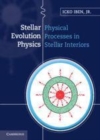 Image for Stellar evolution physics.: (Physical processes in stellar interiors)
