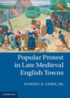 Image for Popular protest in late medieval English towns