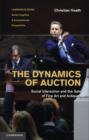 Image for The dynamics of auction: social interaction and the sale of fine art and antiques