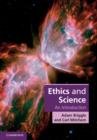 Image for Ethics and science: an introduction