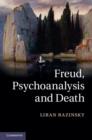 Image for Freud, psychoanalysis and death