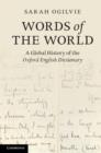 Image for Words of the world: a global history of the Oxford English dictionary