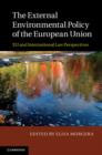 Image for The external environmental policy of the European Union: EU and international law perspectives