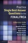 Image for Practice single best answer questions for the final FRCA: a revision guide