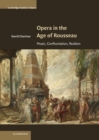 Image for Opera in the Age of Rousseau: Music, Confrontation, Realism