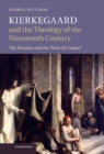 Image for Kierkegaard and the Theology of the Nineteenth Century: The Paradox and the &#39;Point of Contact&#39;