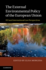 Image for External Environmental Policy of the European Union: EU and International Law Perspectives