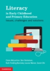 Image for Literacy in Early Childhood and Primary Education: Issues, Challenges, Solutions