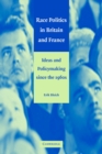 Image for Race Politics in Britain and France: Ideas and Policymaking since the 1960s