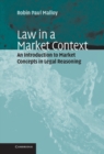 Image for Law in a Market Context: An Introduction to Market Concepts in Legal Reasoning