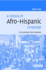 Image for History of Afro-Hispanic Language: Five Centuries, Five Continents