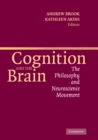 Image for Cognition and the Brain: The Philosophy and Neuroscience Movement