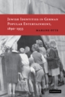 Image for Jewish Identities in German Popular Entertainment, 1890-1933