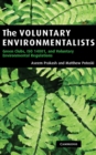 Image for Voluntary Environmentalists: Green Clubs, Iso 14001, and Voluntary Environmental Regulations