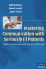 Image for Mastering Communication With Seriously Ill Patients: Balancing Honesty With Empathy and Hope