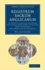 Image for Registrum Sacrum Anglicanum: An Attempt to Exhibit the Course of Episcopal Succession in England from the Records and Chronicles of the Church